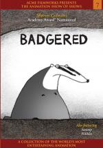 Badgered (S)