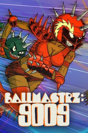Ballmastrz 9009 (TV Series)