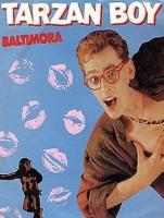 Baltimora: Tarzan Boy (Music Video) - Poster / Main Image