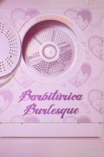 Barbitúrica Burlesque (TV Series)