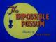 The Impossible Possum (S)
