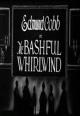 Bashful Whirlwind (S)