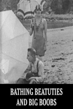 Bathing Beauties and Big Boobs (1918) - Filmaffinity