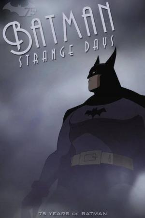 Batman: Strange Days (TV) (S)