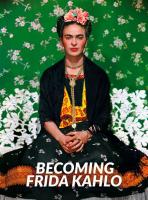 Becoming Frida Kahlo (Miniserie de TV) - Poster / Imagen Principal