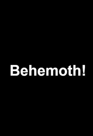 Behemoth! 