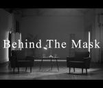 Behind the Mask (S)
