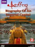 Beijing: Biography Of An Imperial Capital (Miniserie de TV)