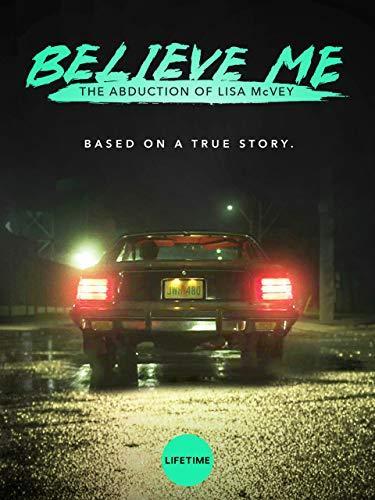 Believe Me: The Abduction of Lisa McVey (TV) (2018 ...