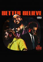 Belly & The Weeknd & Young Thug: Better Believe (Music Video)