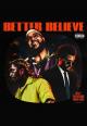 Belly & The Weeknd & Young Thug: Better Believe (Vídeo musical)
