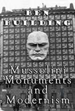 Ben Building: Mussolini, Monuments and Modernism 