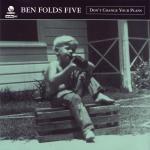 Ben Folds Five: Don't Change Your Plans (Vídeo musical)
