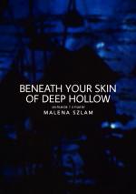 Beneath Your Skin of Deep Hollow (S)