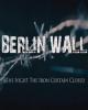 Berlin Wall: The Night the Iron Curtain Closed (TV)