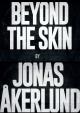 Beyond the Skin (S) (C)