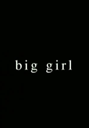 Big Girl (S)