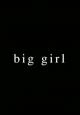 Big Girl (S)