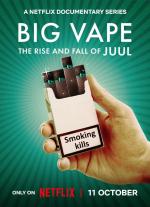Big Vape: The Rise and Fall of Juul (TV Miniseries)