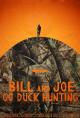 Bill and Joe Go Duck Hunting (S)
