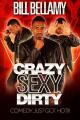 Bill Bellamy: Crazy Sexy Dirty 