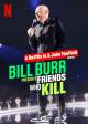 Bill Burr Presents: Friends Who Kill 