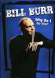 Bill Burr: Why Do I Do This? (TV)