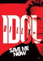 Billy Idol: Save Me Now (Music Video) - Poster / Main Image