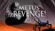 Metus' Revenge (S)