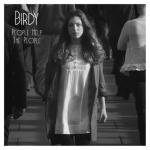 Birdy: People Help the People (Vídeo musical)