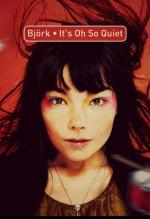 Björk: It's Oh So Quiet (Vídeo musical)