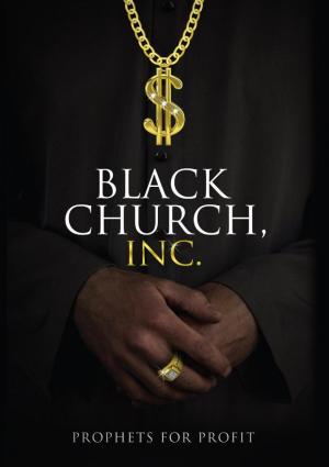 Black Church, Inc.: Prophets for Profit 