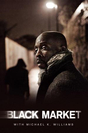 Black Market with Michael K. Williams (TV Series)
