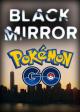 Black Mirror: Pokémon Go (C)