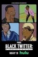 Black Twitter: A People's History (Miniserie de TV)