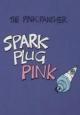 Blake Edwards' Pink Panther: Spark Plug Pink (S)