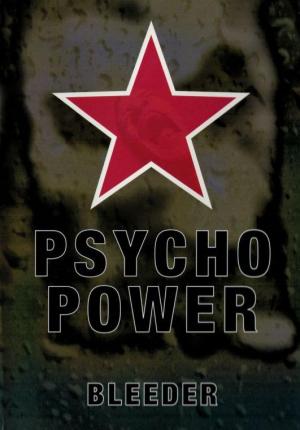 Bleeder: Psycho Power (Vídeo musical)