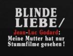 Blinde Liebe: Jean-Luc Godard (S)
