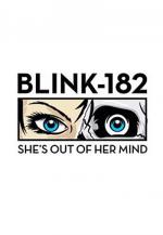 Blink-182: She's Out of Her Mind (Vídeo musical)