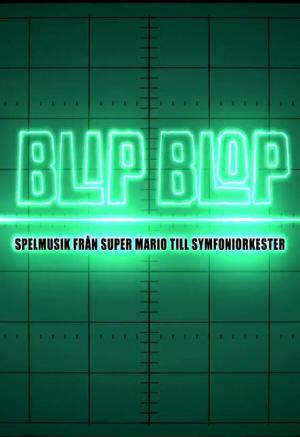 Blip blop: spelmusik från Super Mario till symfoniorkester 