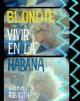 Blondie: Vivir en La Habana (C)