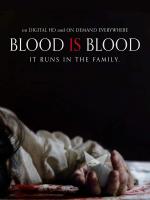 Blood Is Blood  - Posters