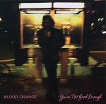 Blood Orange: You're Not Good Enough (Music Video)