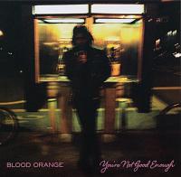 Blood Orange: You're Not Good Enough (Vídeo musical) - Poster / Imagen Principal