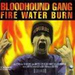 Bloodhound Gang: Fire Water Burn (Vídeo musical)