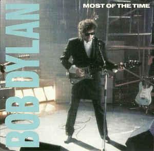Bob Dylan: Most of the Time (Vídeo musical)