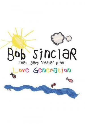 Bob Sinclar feat. Gary Pine: Love Generation (Music Video)