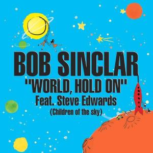 Bob Sinclar feat. Steve Edwards: World, Hold on (Vídeo musical)