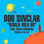 Bob Sinclar feat. Steve Edwards: World, Hold on (Vídeo musical)