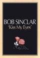 Bob Sinclar: Kiss My Eyes (Vídeo musical)